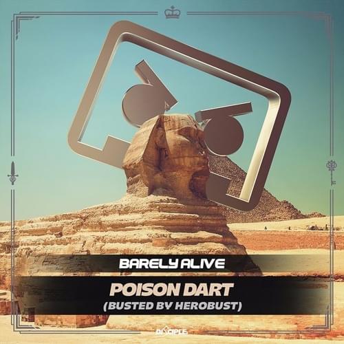 Album cover art for "Poison Dart (BUSTED by Herobust)" by BARELY ALIVE