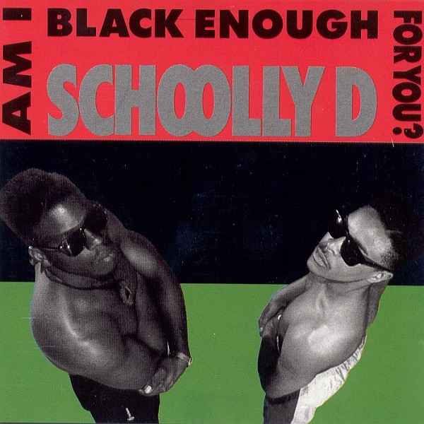 Album cover art for "Am I Black Enough For You?" by Schoolly D