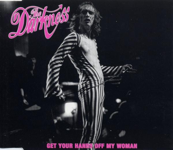 Get Your Hands Off My Woman by The Darkness