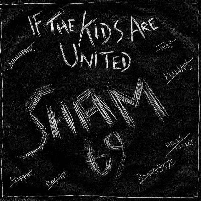 If the Kids Are United by Sham 69