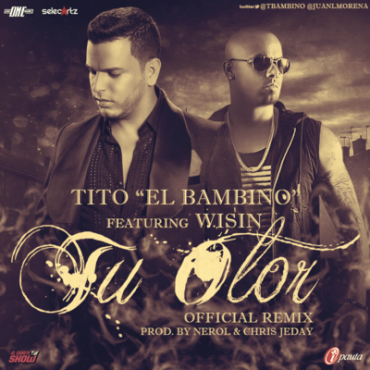 Album cover art for "Tu Olor (Remix)" by Tito “El Bambino” & Wisin