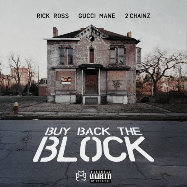 Album cover art for "Buy Back the Block" by Rick Ross & Gucci Mane & 2 Chainz