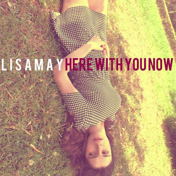 Here with you now by Lisa May