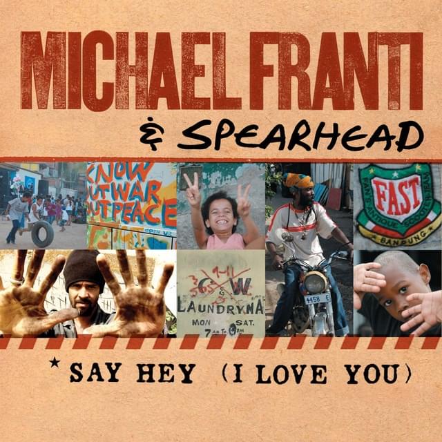 Say Hey (I Love You) by Michael Franti & Spearhead