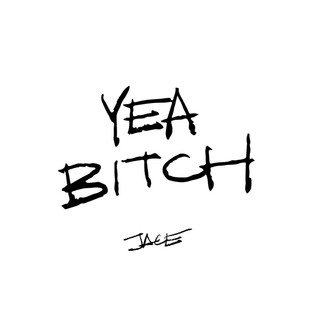 Album cover art for "Yea Bitch" by Jace (ATL)