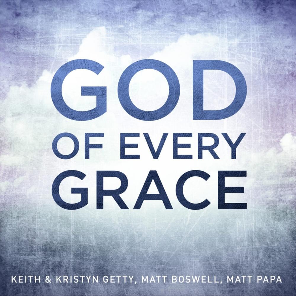Album cover art for "God of Every Grace" by Keith & Kristyn Getty