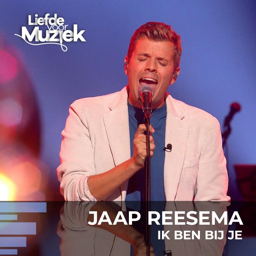 Album cover art for "Ik Ben Bij Je (uit Liefde Voor Muziek)" by Jaap Reesema
