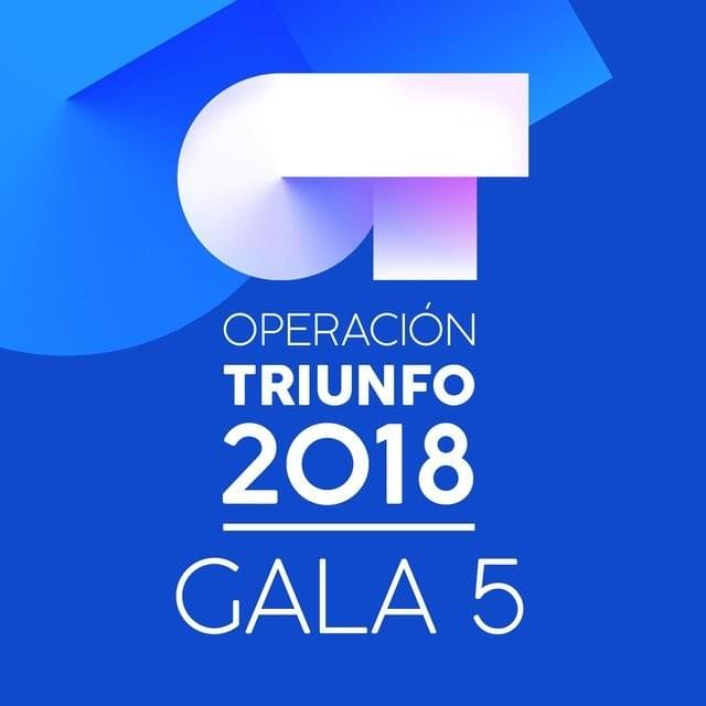 Cover image for OT Gala 5 (Operación Triunfo 2018)