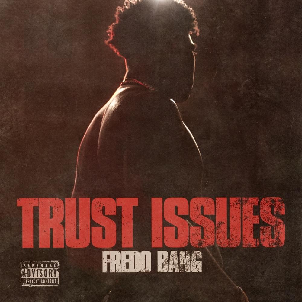 Trust Issues by Fredo Bang