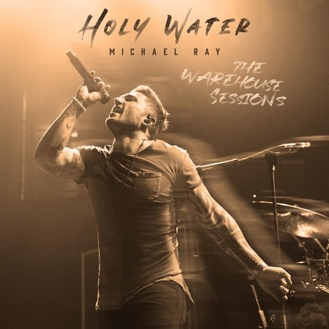 Album cover art for "Holy Water (The Warehouse Sessions)" by Michael Ray