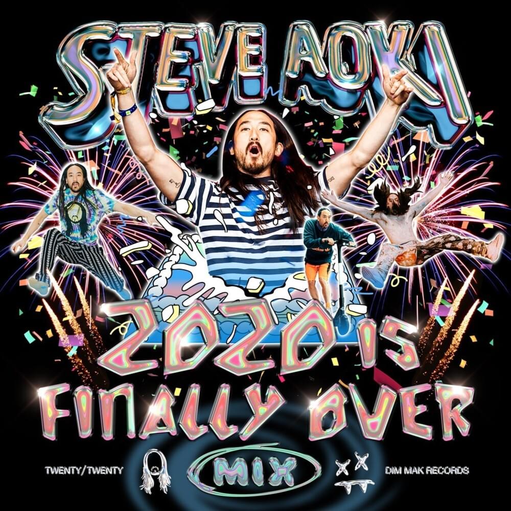 Cover image for 2020 IS FINALLY OVER (END OF YEAR STEVE AOKI MIX)