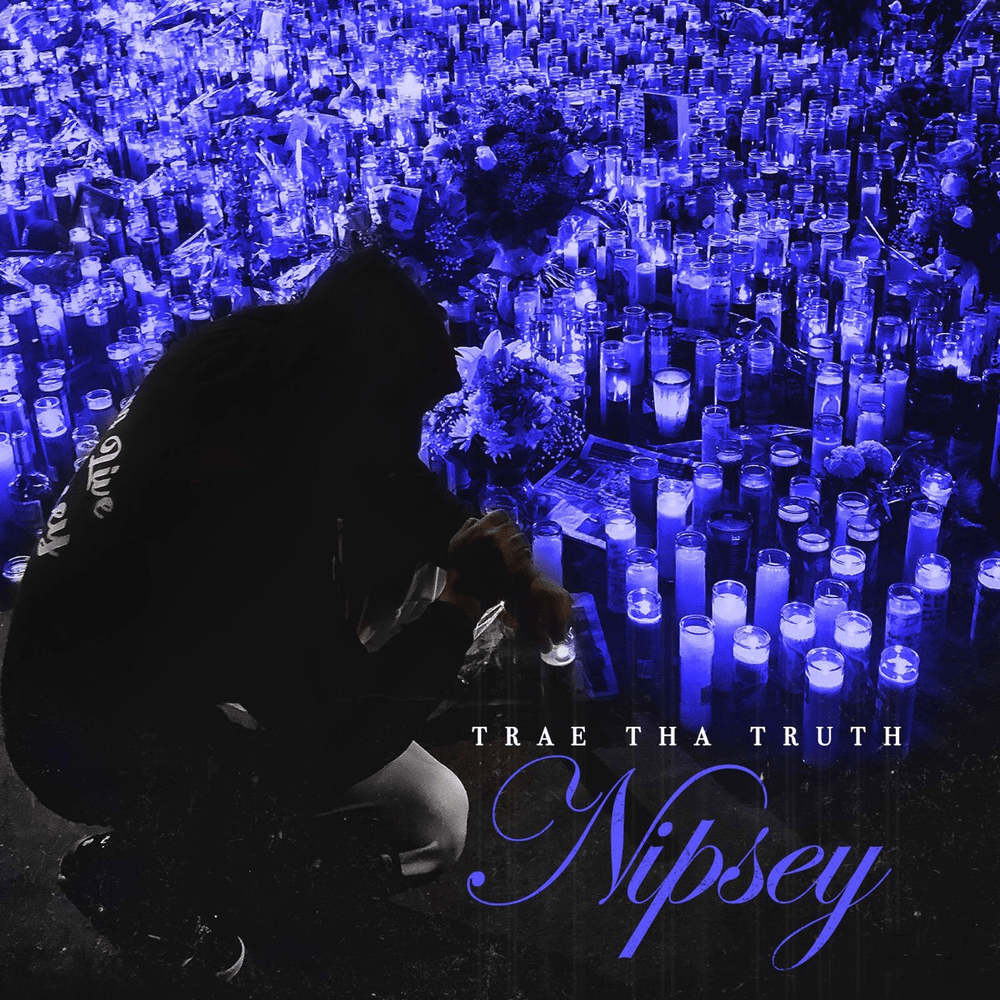 Album cover art for "Nipsey" by Trae tha Truth