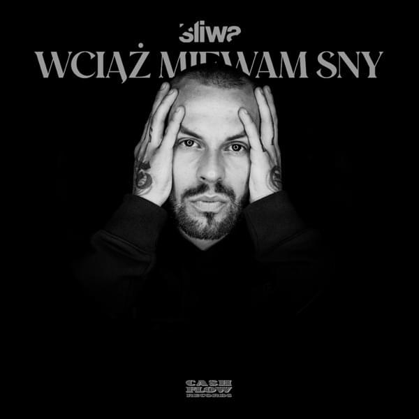Album cover art for "Wciąż Miewam Sny" by Śliwa