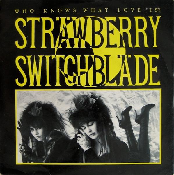 Album cover art for "Who Knows What Love Is?" by Strawberry Switchblade