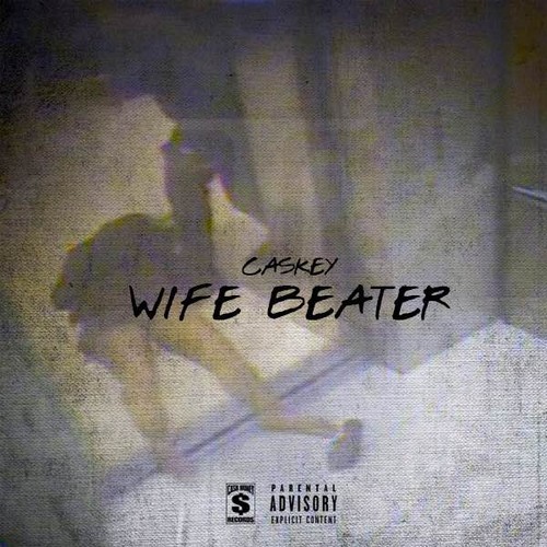 Album cover art for "Wife Beater" by Caskey