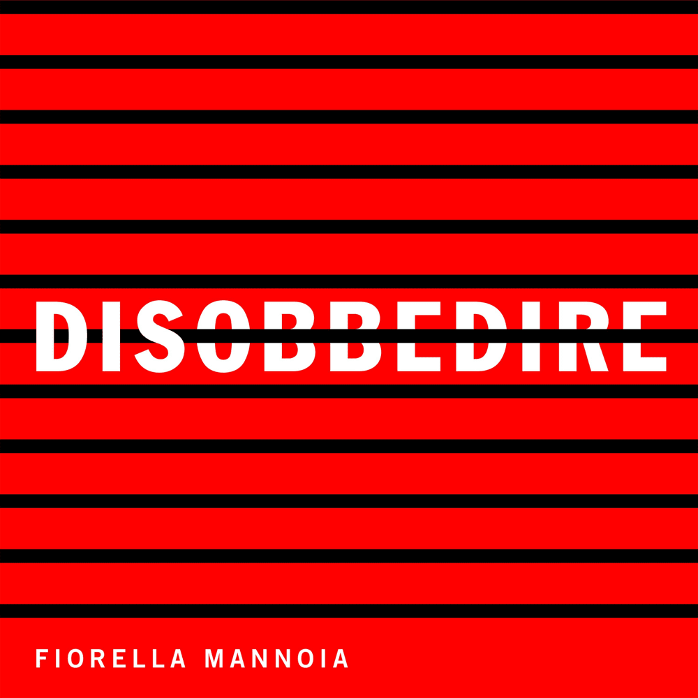 DISOBBEDIRE by Fiorella Mannoia