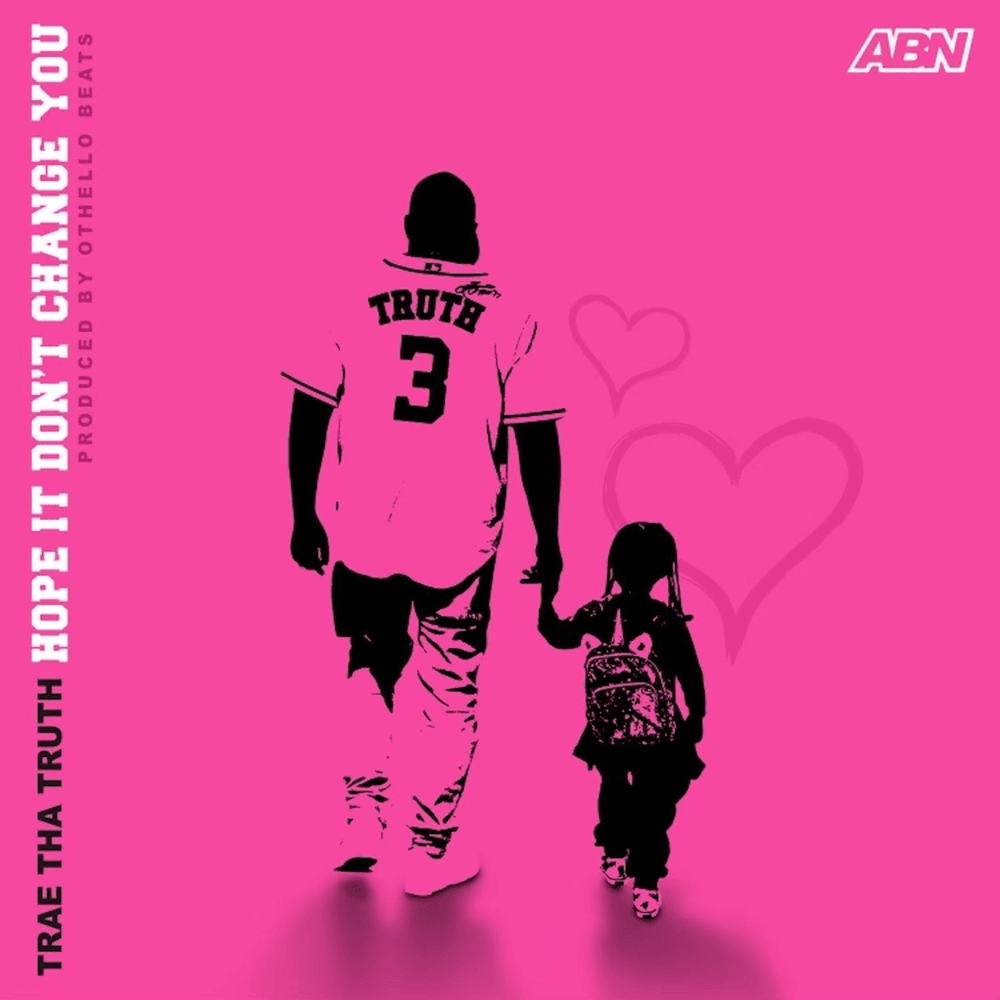 Album cover art for "Hope It Don’t Change You" by Trae tha Truth