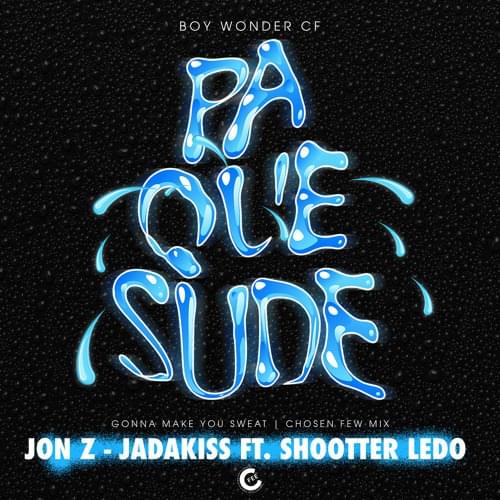 Album cover art for "Pa Que Sude (Gonna Make You Sweat)" by Boy Wonder CF & Shootter Ledo