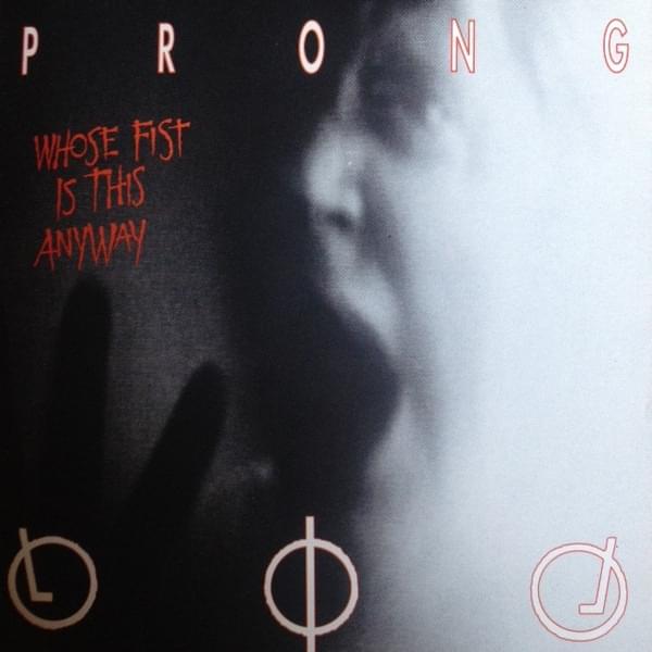 Album cover art for "Whose Fist Is This Anyway?" by Prong