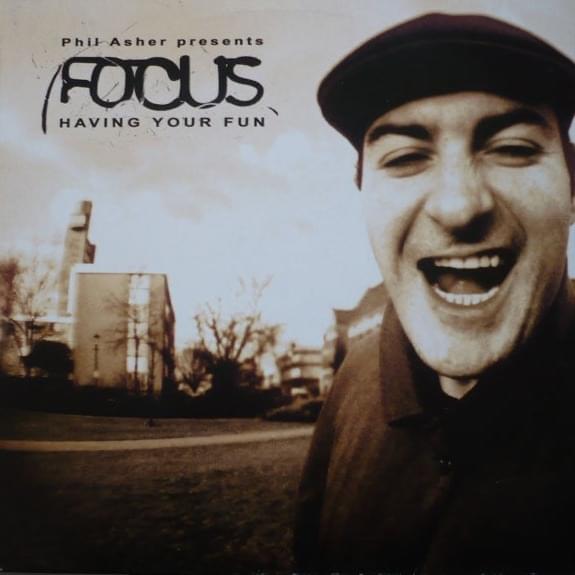 Having Your Fun (2000 Black Interlude) by Phil Asher presents Focus