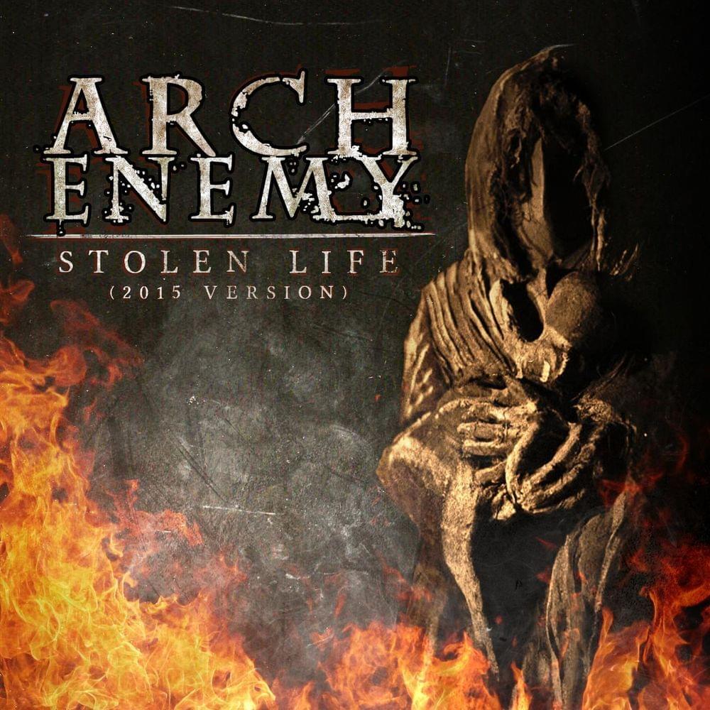 Album cover art for "Stolen Life (2015 Version)" by Arch Enemy