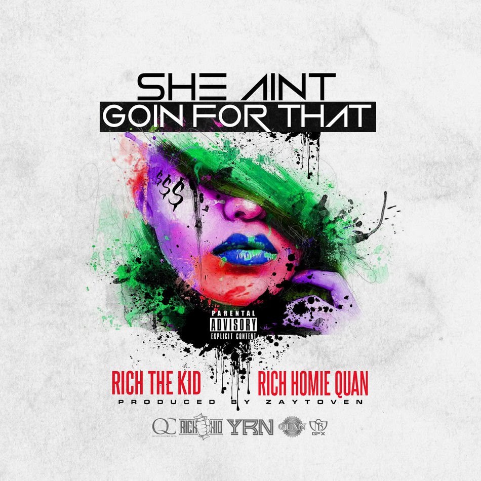 Album cover art for "She Ain’t Goin’" by Rich The Kid & Rich Homie Quan