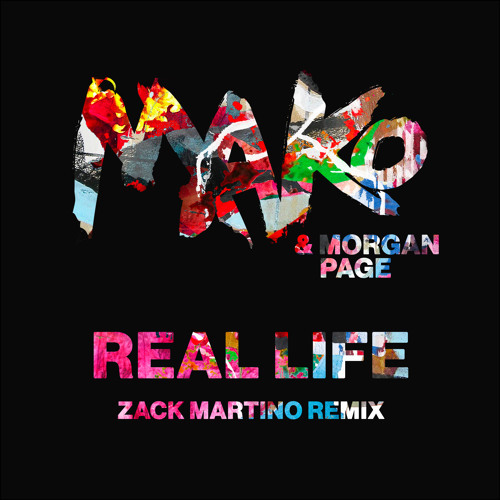 Album cover art for "Real Life (Zack Martino Remix)" by Mako & Morgan Page