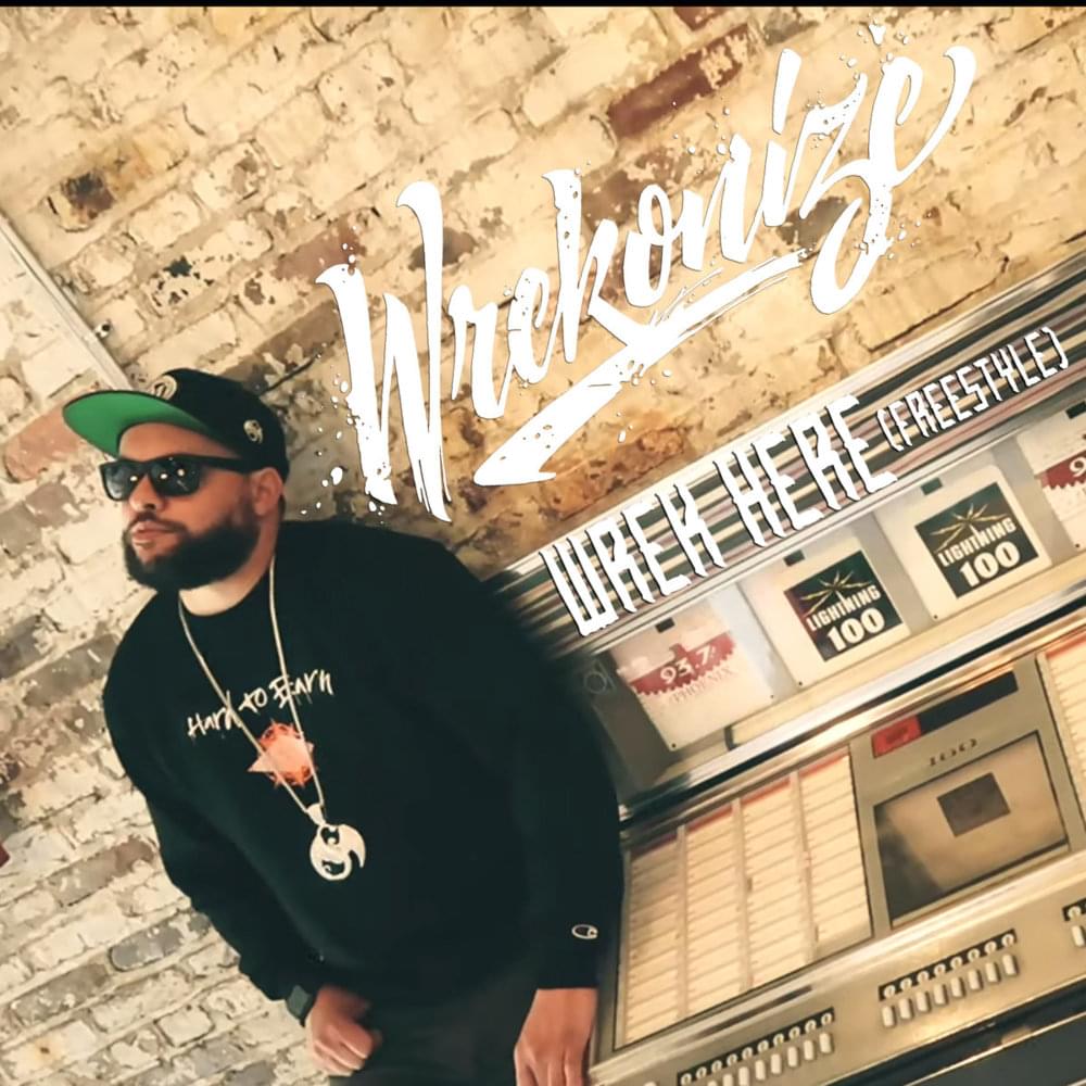 Album cover art for "Wrek Here (Freestyle)" by Wrekonize
