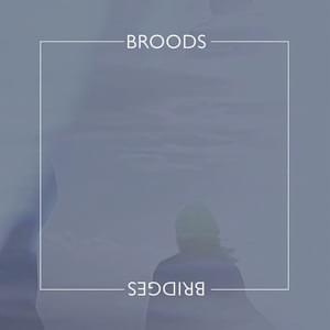Bridges by BROODS