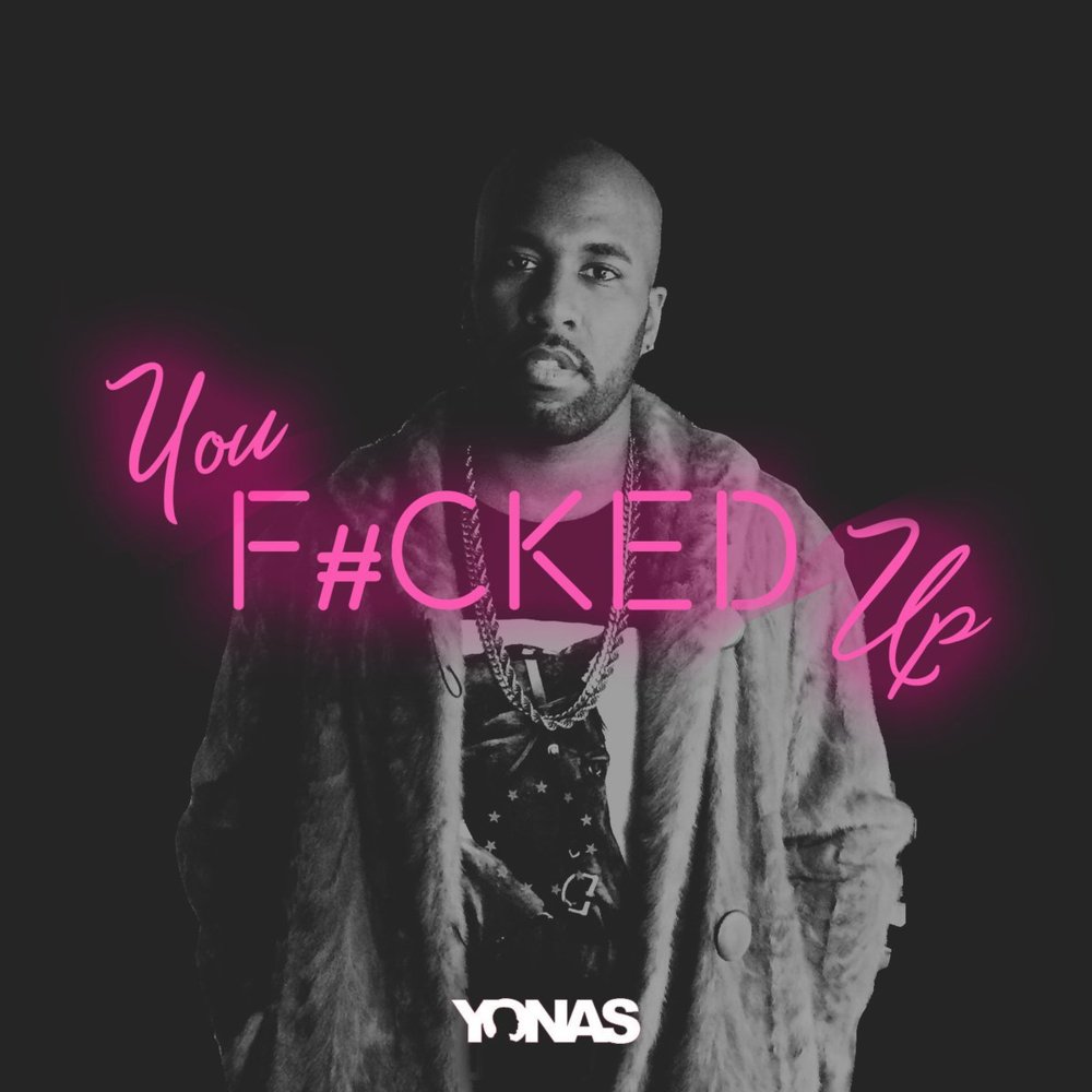 Album cover art for "You F#cked Up" by YONAS