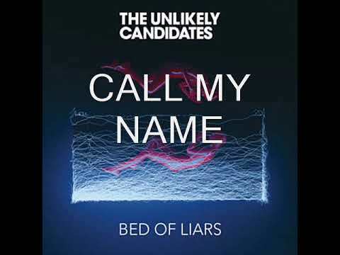 Call My Name by The Unlikely Candidates