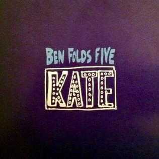 Kate by Ben Folds Five