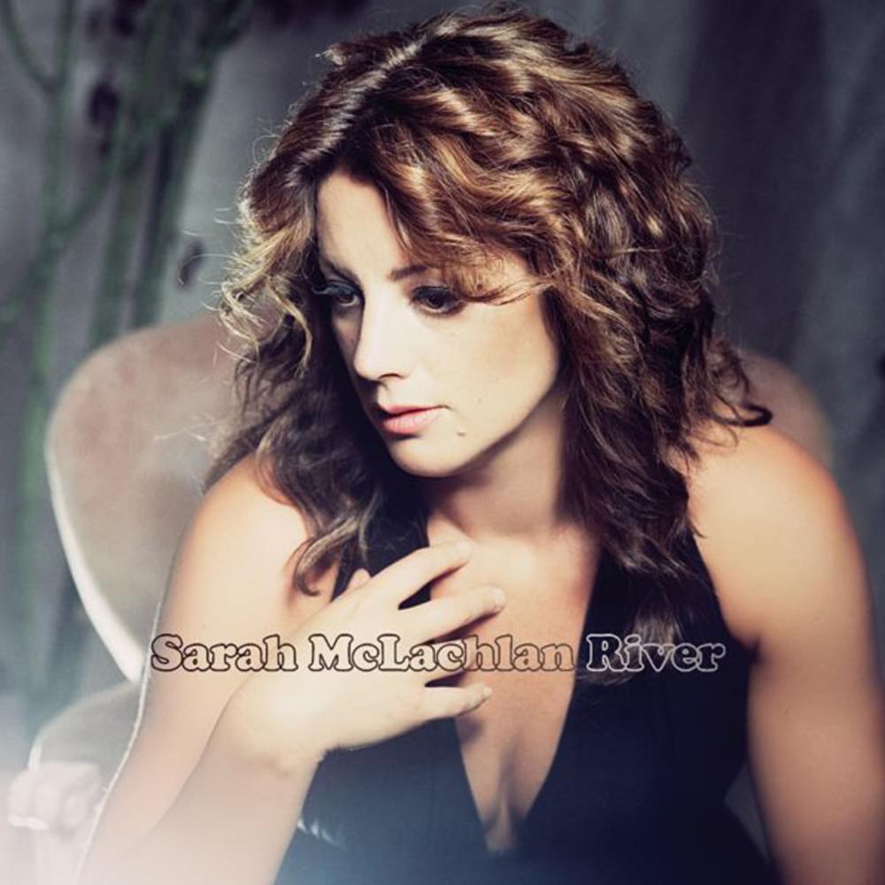 Album cover art for "River" by Sarah McLachlan