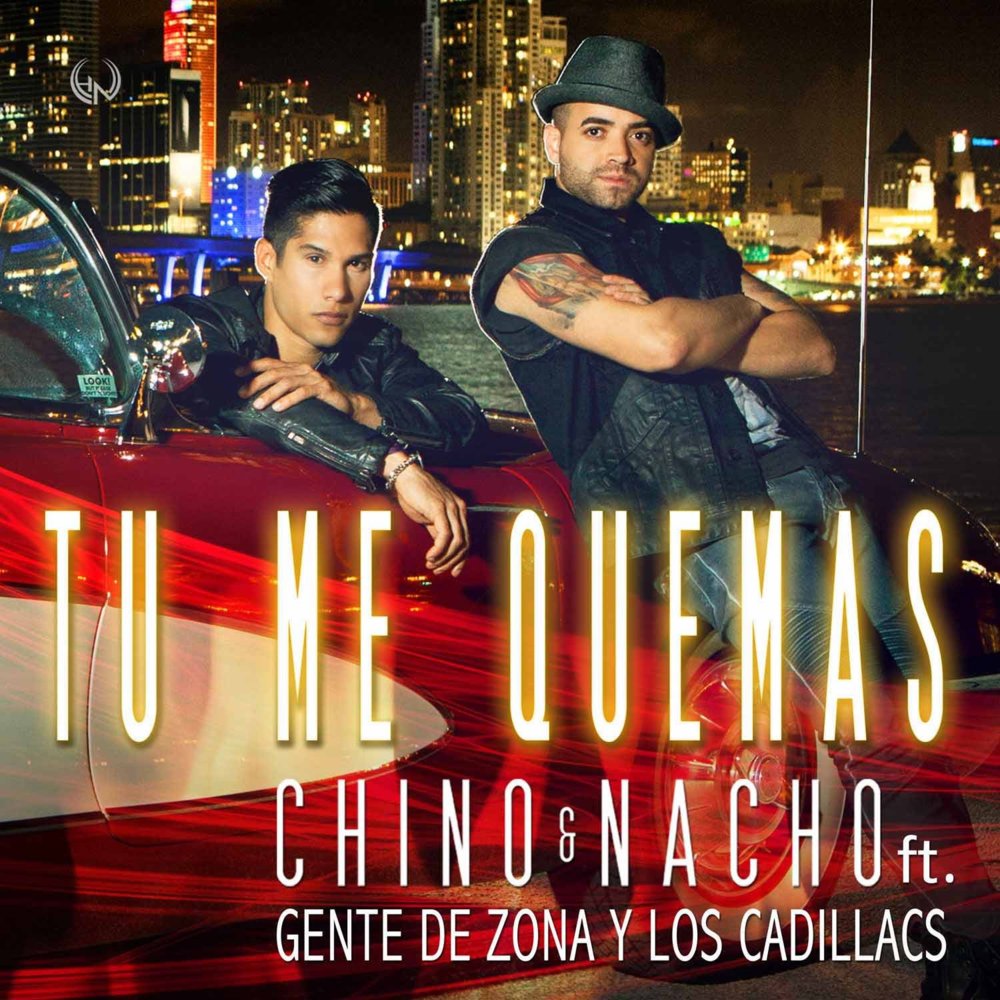 Album cover art for "Tú Me Quemas" by Chino & Nacho & Los Cadillac’s & Gente de Zona