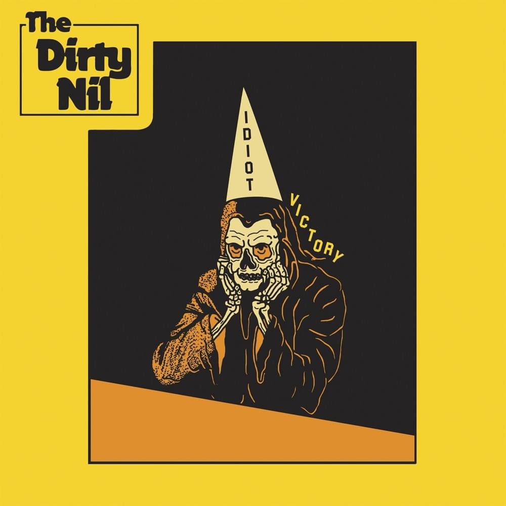 Album cover art for "Idiot Victory" by The Dirty Nil
