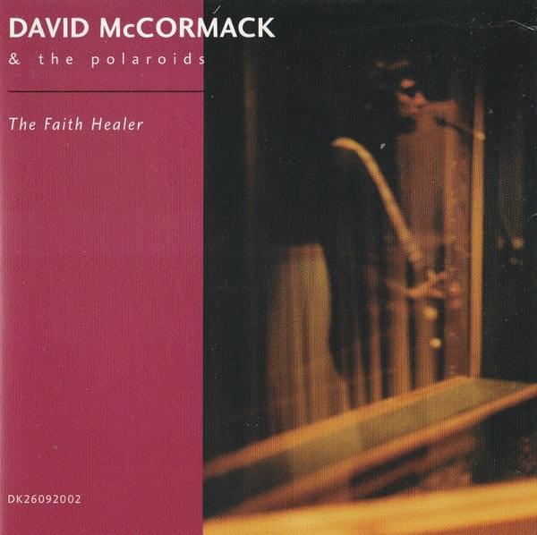 Album cover art for "The Faith Healer" by David McCormack & The Polaroids