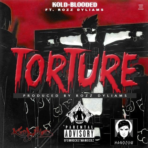 Album cover art for "Torture" by Kold-Blooded & Rozz Dyliams