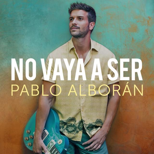 No vaya a ser by Pablo Alborán