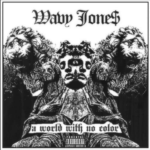 Album cover art for "A World With No Color" by Wavy Jone$