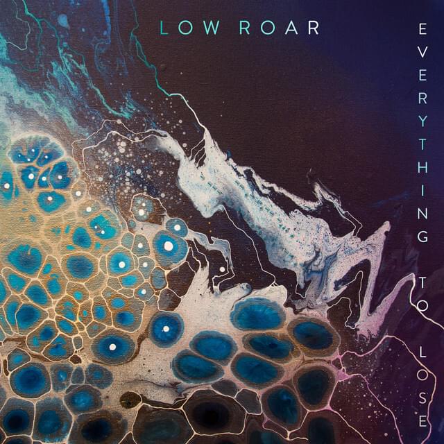 Album cover art for "Everything To Lose" by Low Roar
