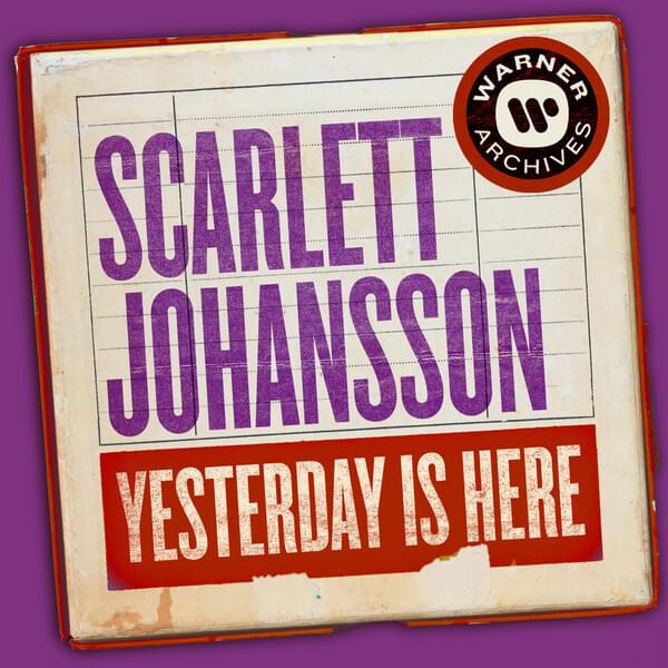 Album cover art for "Yesterday Is Here" by Scarlett Johansson