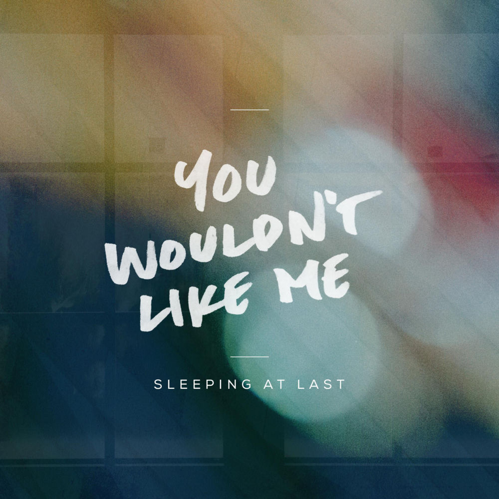 Album cover art for "You Wouldn’t Like Me" by Sleeping At Last