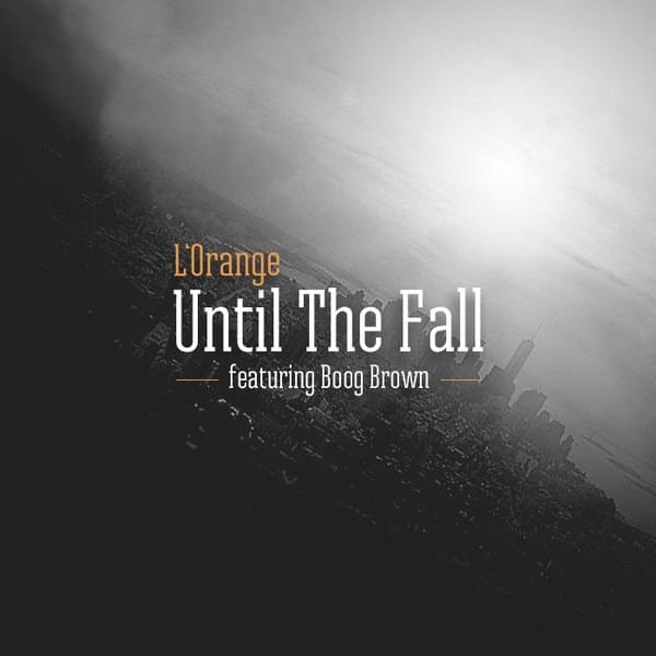 Until the Fall by L’Orange