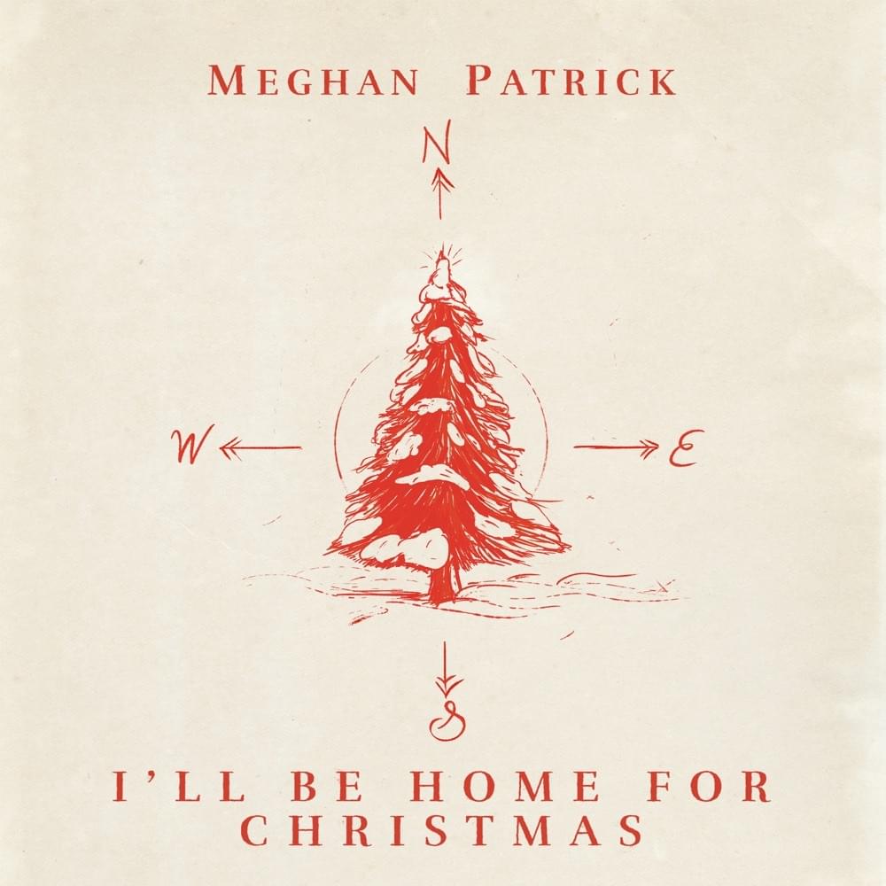 Album cover art for "I’ll Be Home For Christmas" by Meghan Patrick