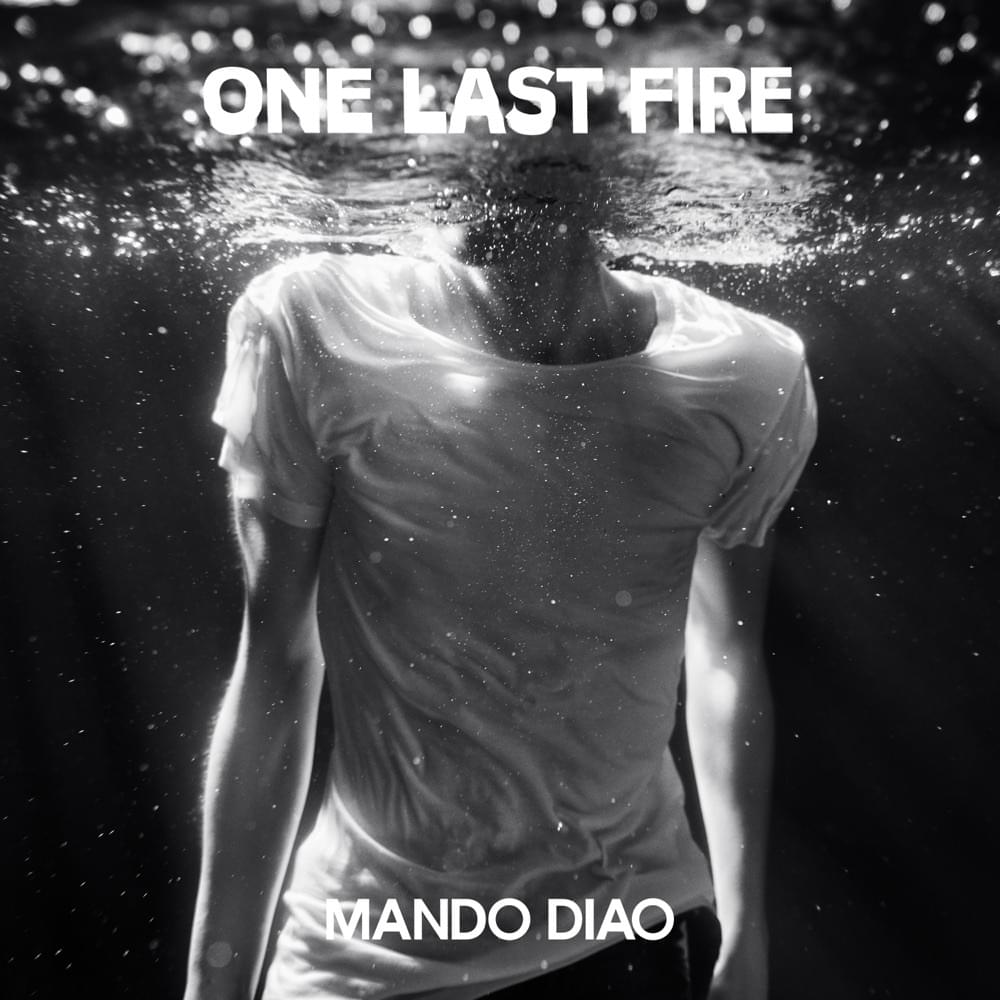 Album cover art for "One Last Fire" by Mando Diao