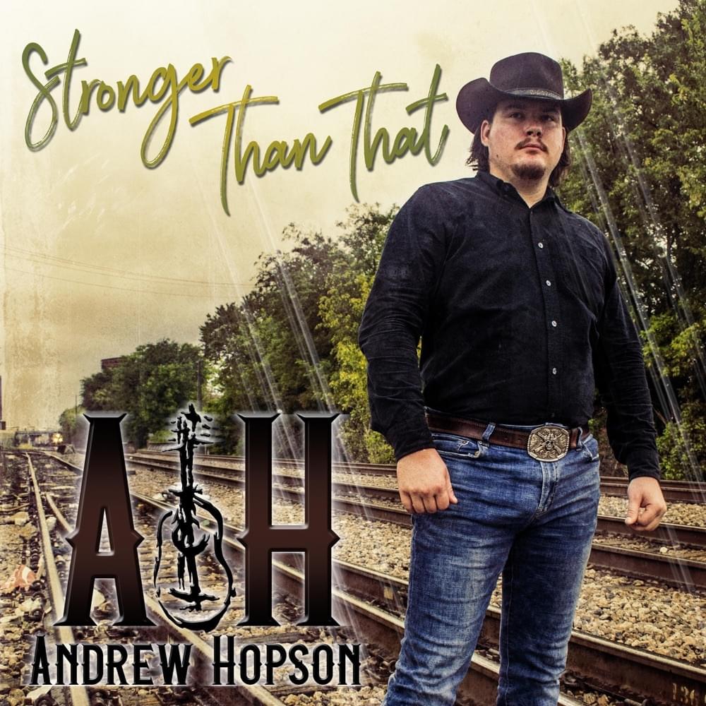 Album cover art for "Stronger Than That" by Andrew Hopson