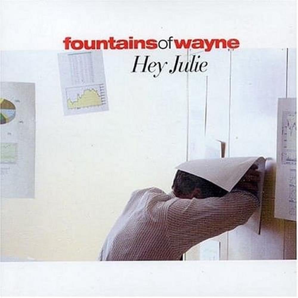 Hey Julie by Fountains of Wayne