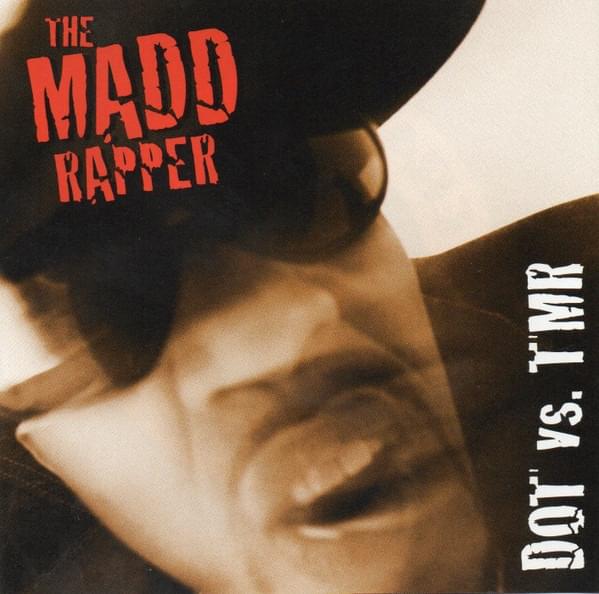 DOT vs. TMR (Original Version) by The Madd Rapper