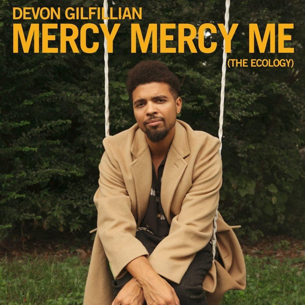Mercy Mercy Me (The Ecology) by Devon Gilfillian