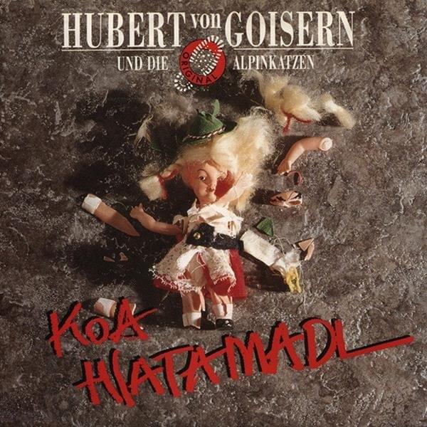 Koa Hiatamadl by Hubert von Goisern und die Alpinkatzen